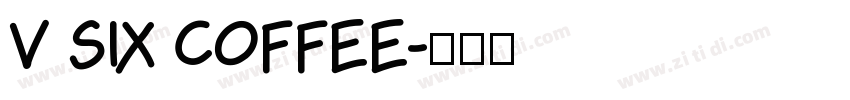 V SIX COFFEE字体转换